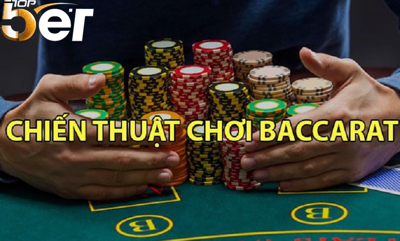 Chia sẻ cách chơi Baccarat dễ thắng cho người mới 3 Chien Thuat Choi Bacarat