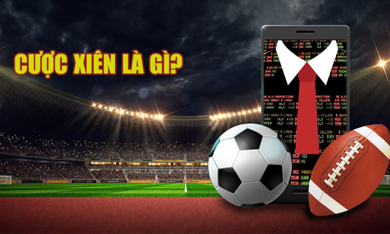 Cược xiên là gì? Hướng dẫn cách đánh kèo xiên chuẩn nhất 4 Kinh Nghiem Danh Keo Xien Bong Da