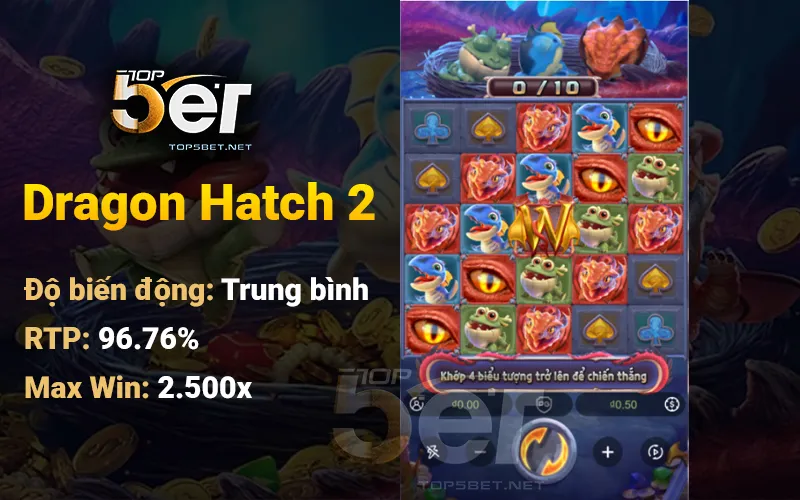 Top 10 Game Nổ Hũ Uy Tín 2026 - Giao Diện Hấp Dẫn, Thuật Toán Xanh Chín, RTP Cao 6 Dragon Hatch 2